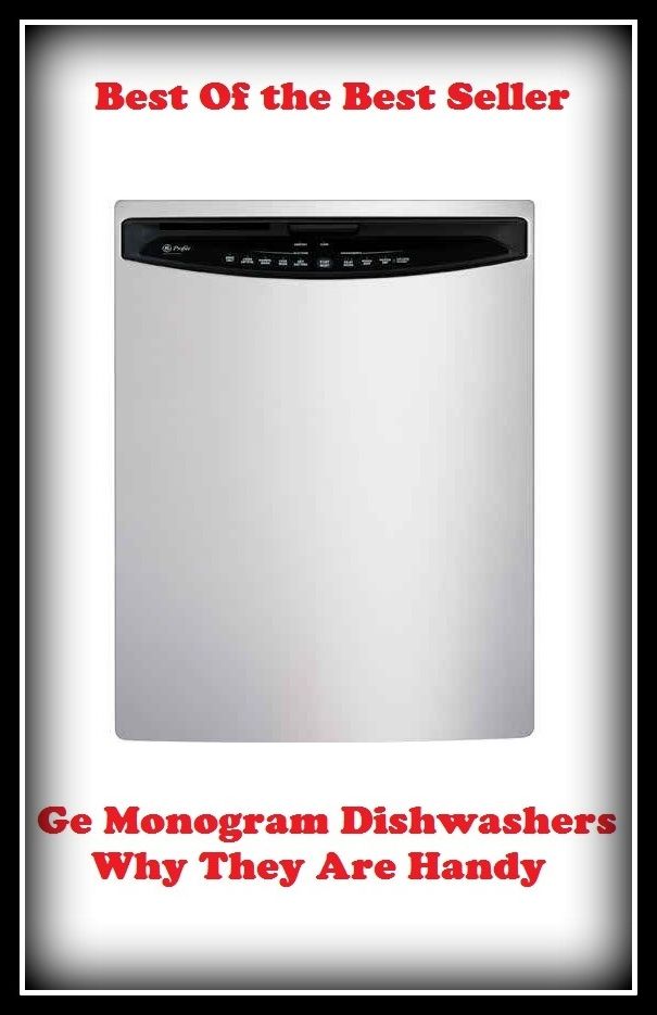 Best of the best seller Ge Monogram Dishwashers Why They Are Handy(character,cipher,design,identification,initials,architecture,arrangement,composition,construction,drawing)