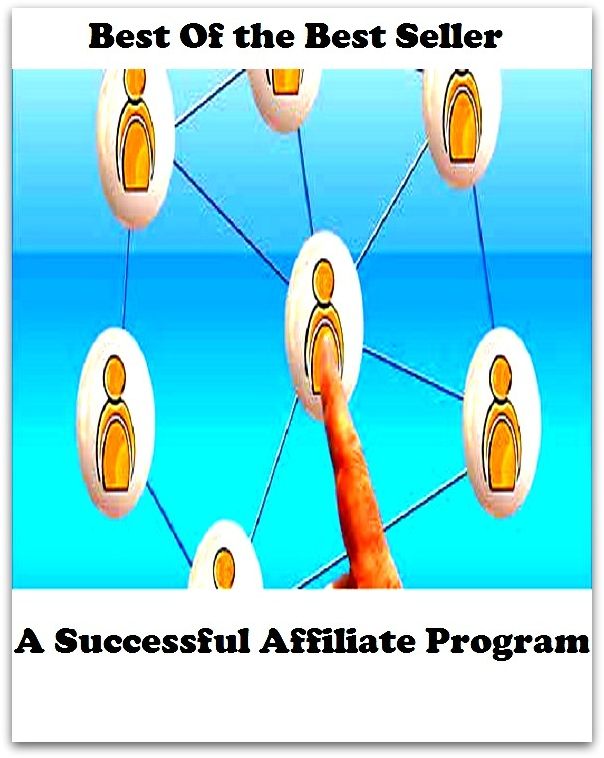 Best of the Best Sellers A Successful Affiliate Program(accomplish, thrive, hit, score, achieve, triumph, obtain, secure, do the trick, get to the top)