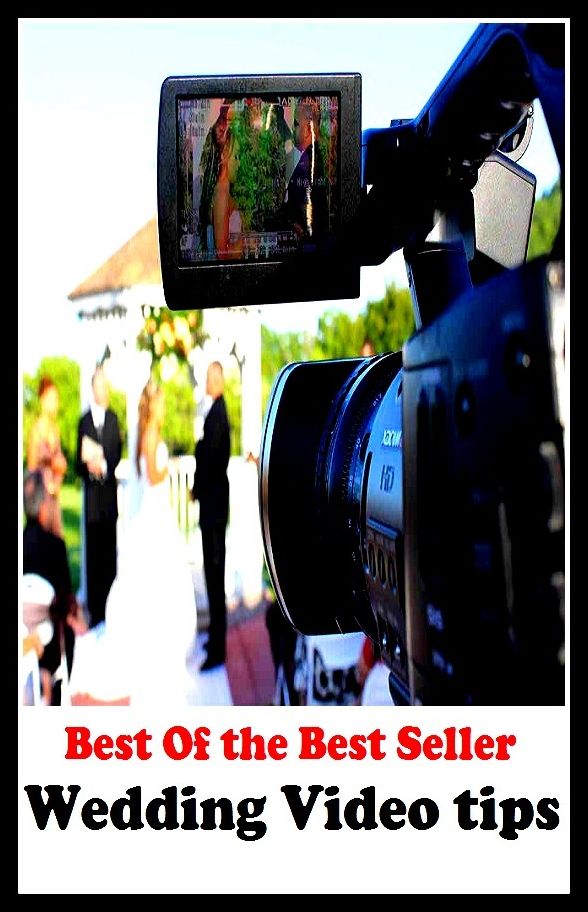 Best of the Best Sellers Wedding Video tips (hint, clue, cue, dope, point, bug, buzz, news, in, bang)