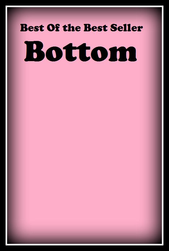 Best of the Best Sellers Bottom (lowest, last, basal, quadrant, step, footsie, quarter, foot, root, base)
