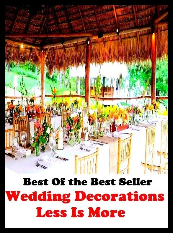 Best of the Best Sellers Wedding Decorations Less Is More (dressing, decor, pulp, ornament, enrichment, elaboration, gurnish, frill, flounce, designing)