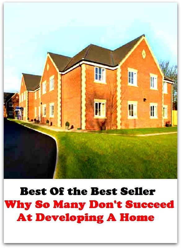 best of the best seller Why So Many Don T Succeed At Developing A Home (central, familiar, family, household, local, national, native, at ease, at rest, down home, homely)