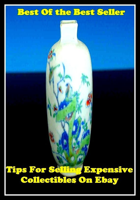 Best of the Best Sellers Tips For Selling Expensive Collectibles On Ebay (encash, sell out, vend, auction, handle, market, advertise, barter, bargain, trade)