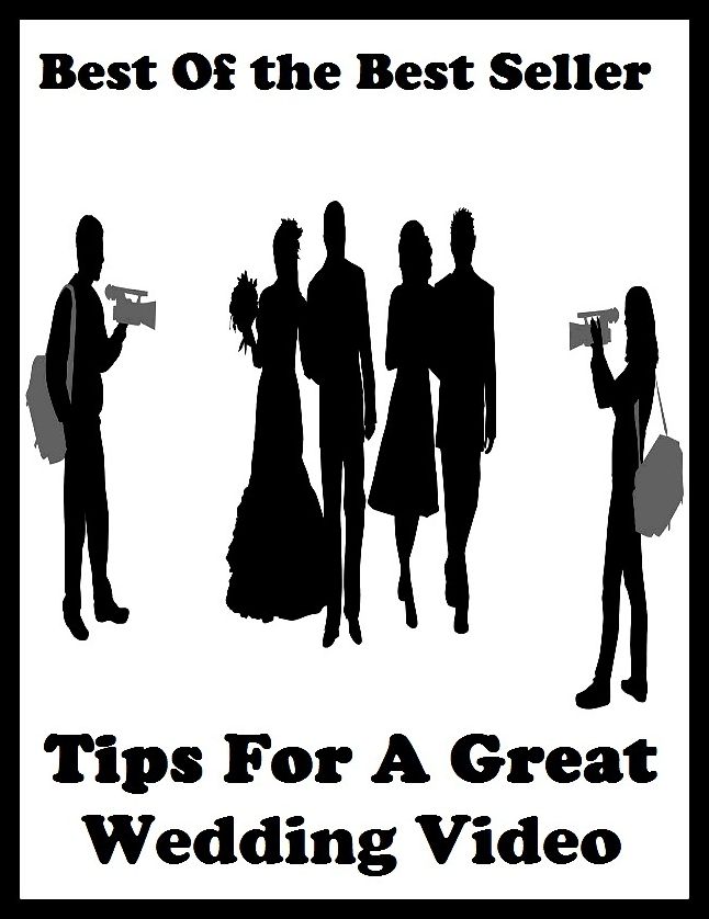Best of the Best Sellers Tips For A Great Wedding Video (broadcast, program, canned, music video, tv, video recording, telecasting, reply, action replay)