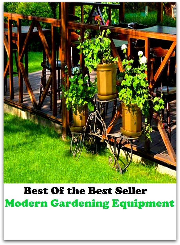 Best of The Best Sellers	Modern Gardening Equipment (back yard, bed, field, greenhouse, nursery, patio, terrace, conservatory, enclosure, hothouse)
