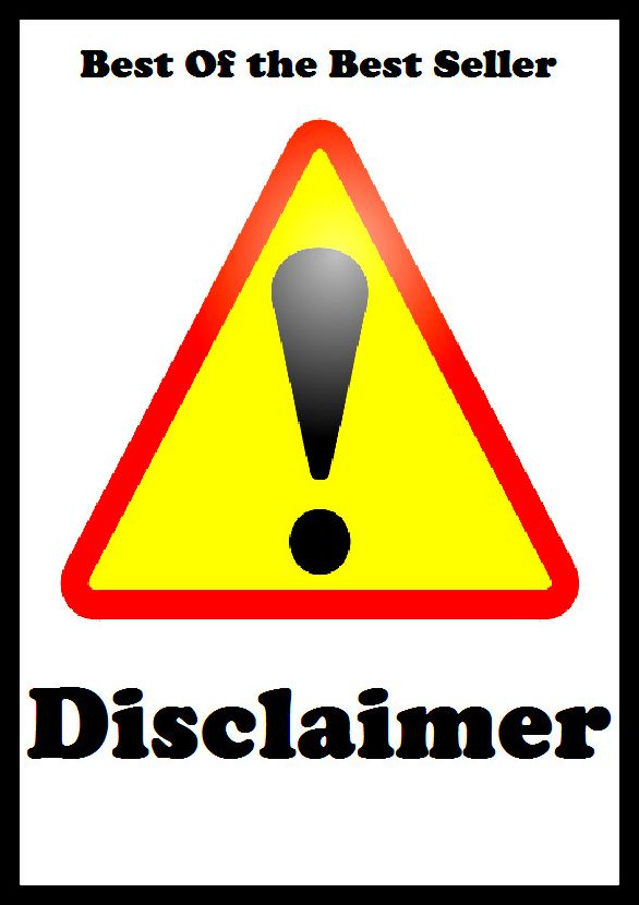 Best of the Best Sellers Disclaimer (denial, refusal, rejection, reject, negation, Dishonour, infringe, negate, neglect, disavowal)