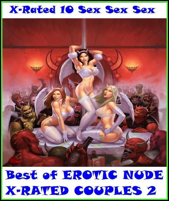 Erotica: Best of" EROTIC NUDE X-RATED COUPLES 2 " ( Erotic Photography, Erotic Stories, Nude Photos, Naked , Adult Nudes, Breast, Domination, Bare Ass, Lesbian, She-male, Gay, Fetish, Bondage, Sex, Erotic, Erotica )