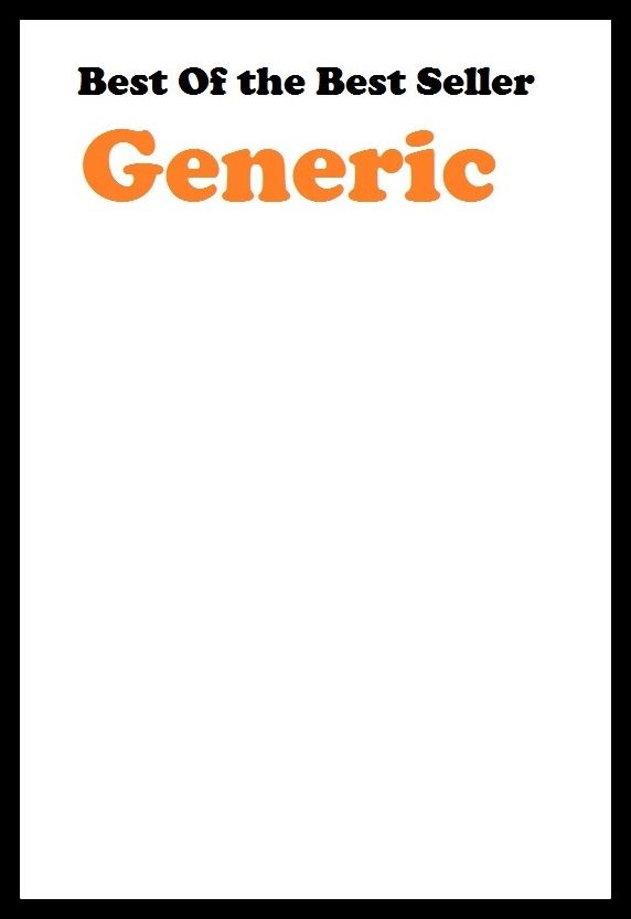 Best of the Best Sellers Generic (gentile, tribal, specific, broad,collective, common, general, indefinite, nebulous, universal)