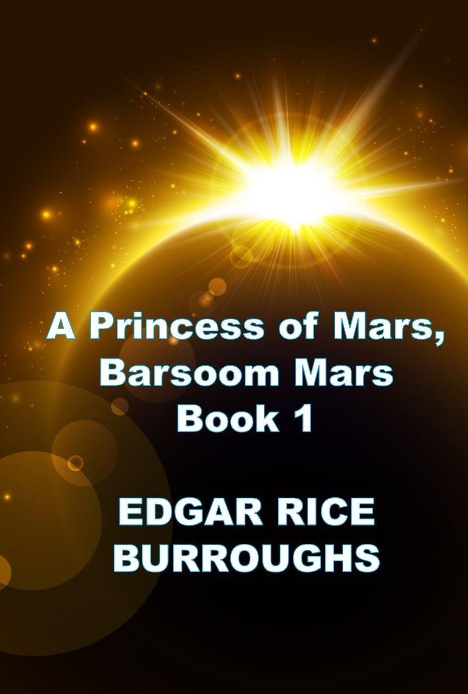 A Princess of Mars, Barsoom Mars Series Book 1