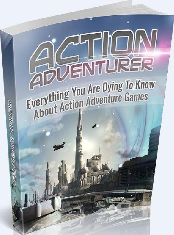 Game Lover eBook on Action Adventurer - Get All The Support And Guidance You Need To Be A Success At Action Games! Fun Fun Fun and Fun eBook for you and Kids...