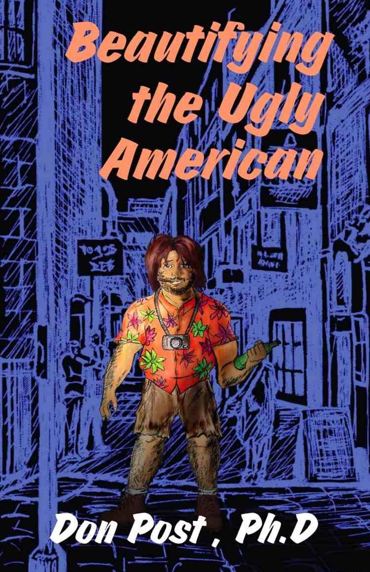 Beautifying the Ugly American: How to Understand the Culturally Different -- Arabs to Zulus