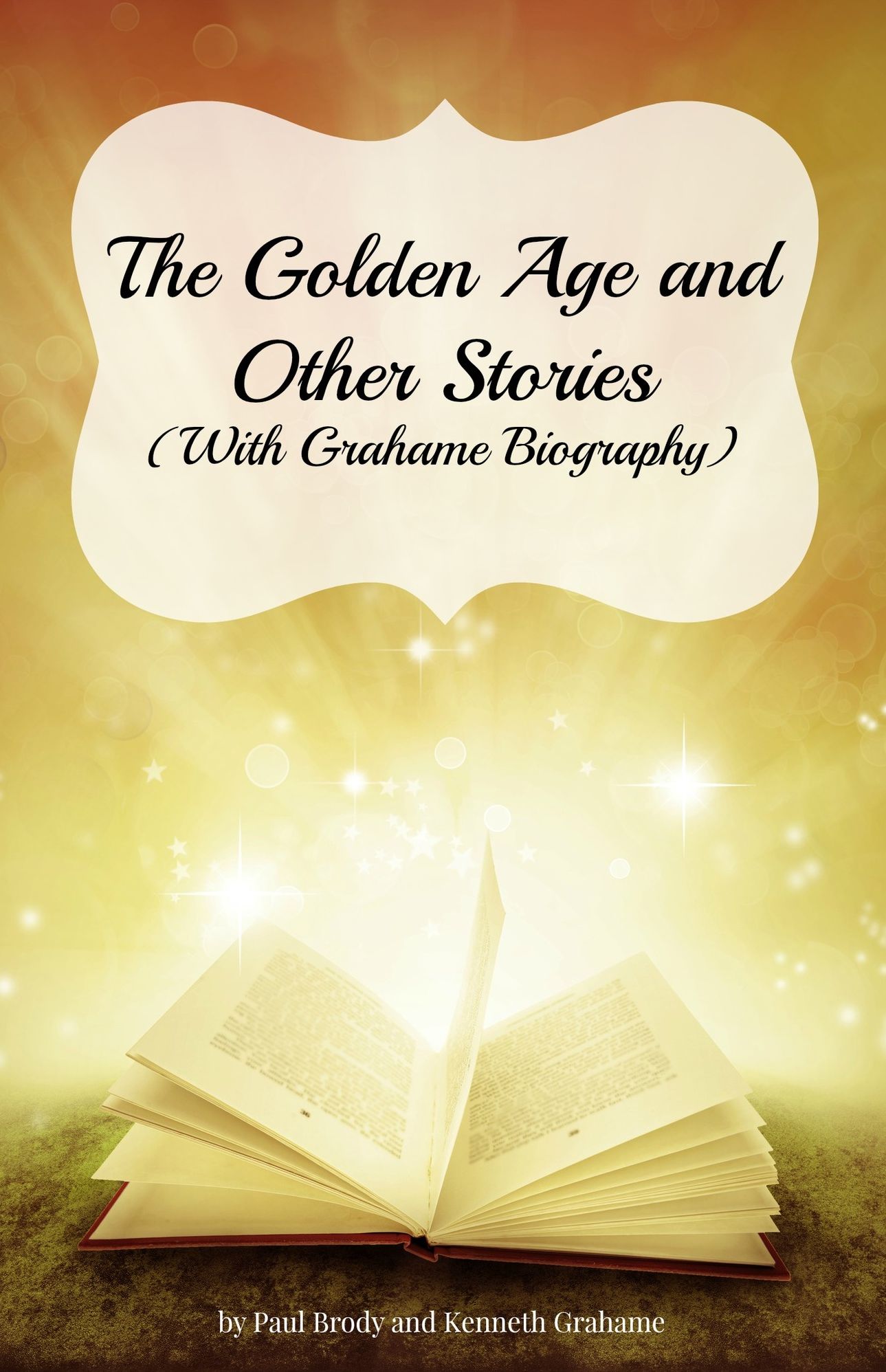 The Golden Age and Other Stories (With Grahame Biography)