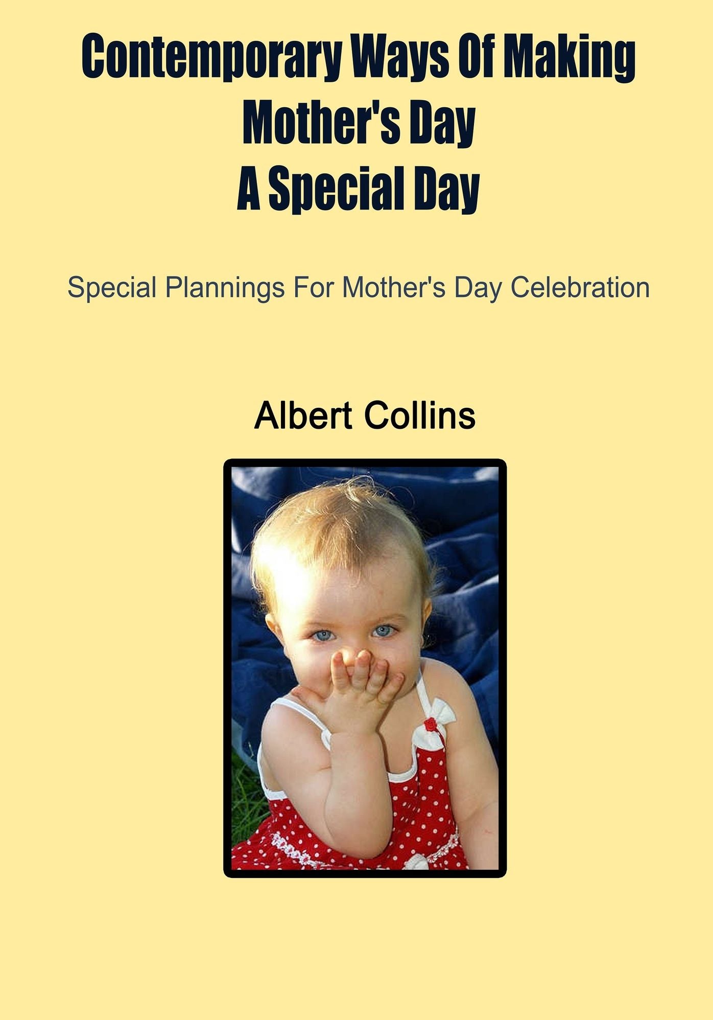 Contemporary Ways Of Making Mother's Day A Special Day