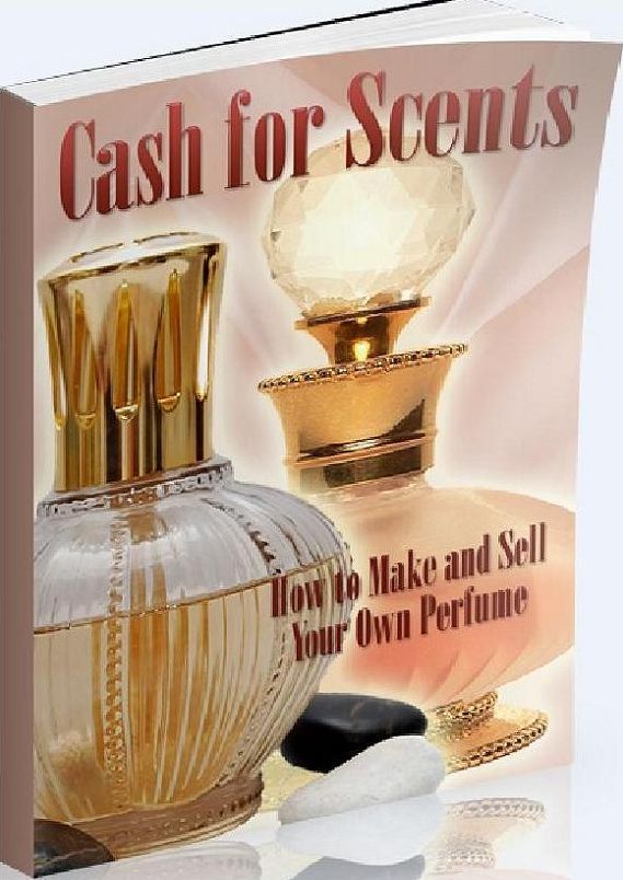 eBook about How to Cash for Scents - Anyone can go to the store and grab a bottle of perfume...