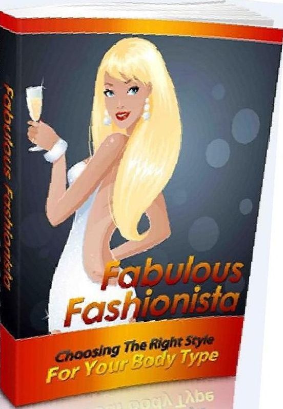 eBook about Fabulous Fashionista - Choosing the right style for your body type. Get all the support and guidance you need to be a success wtih Fabulous Fashionista.