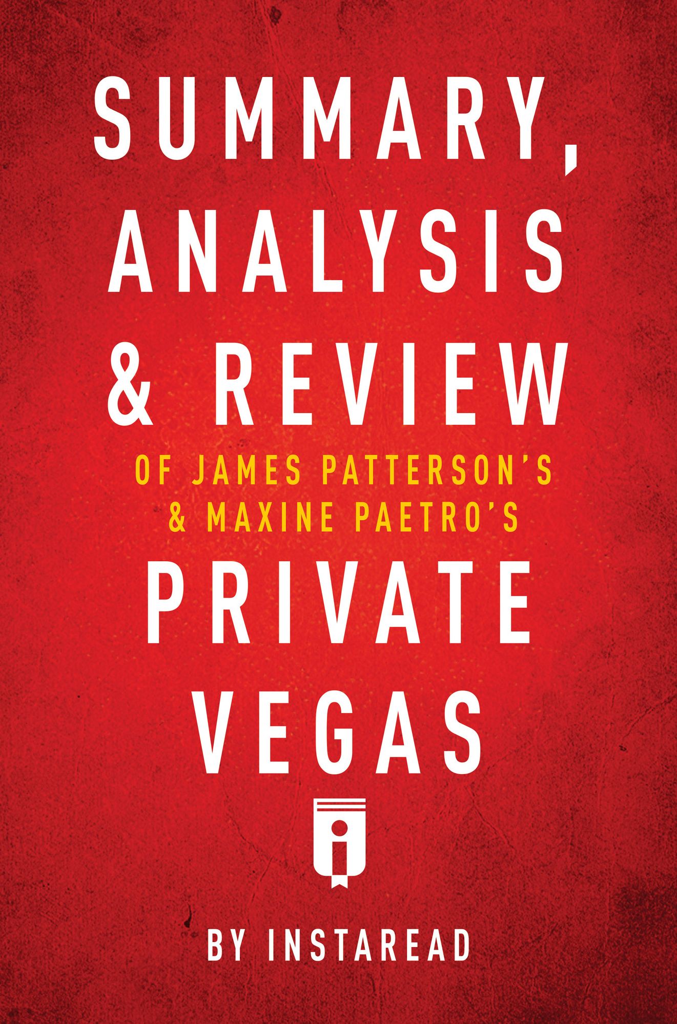 Summary, Analysis & Review of James Pattersons and Maxine Paetros Private Vegas by Instaread