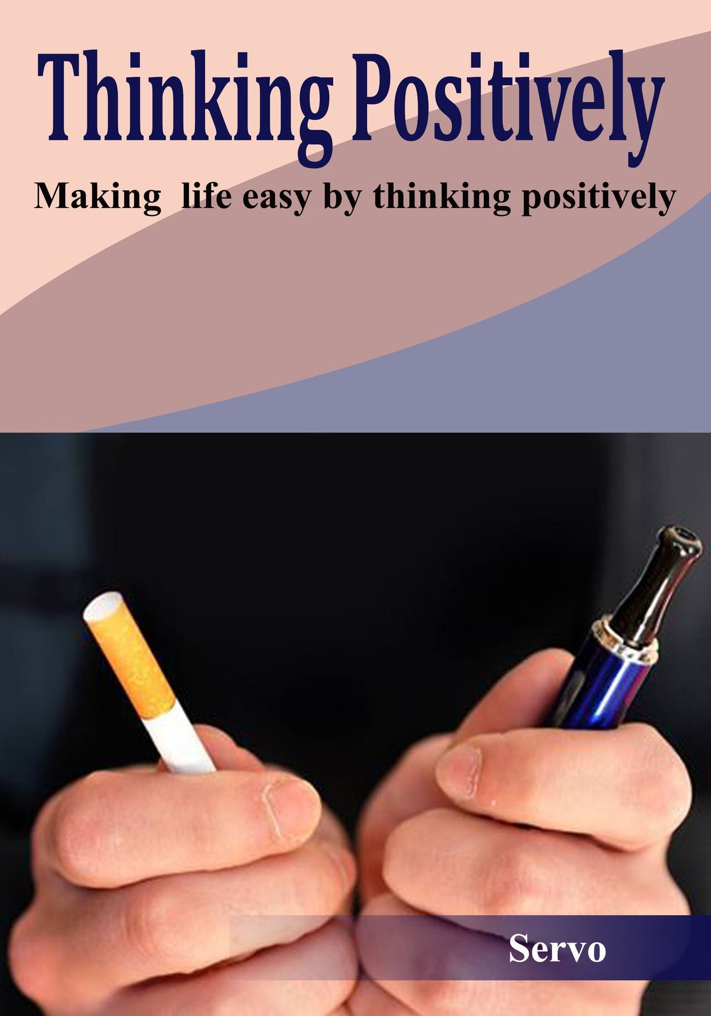 Thinking Positively: Making life easy by thinking positively