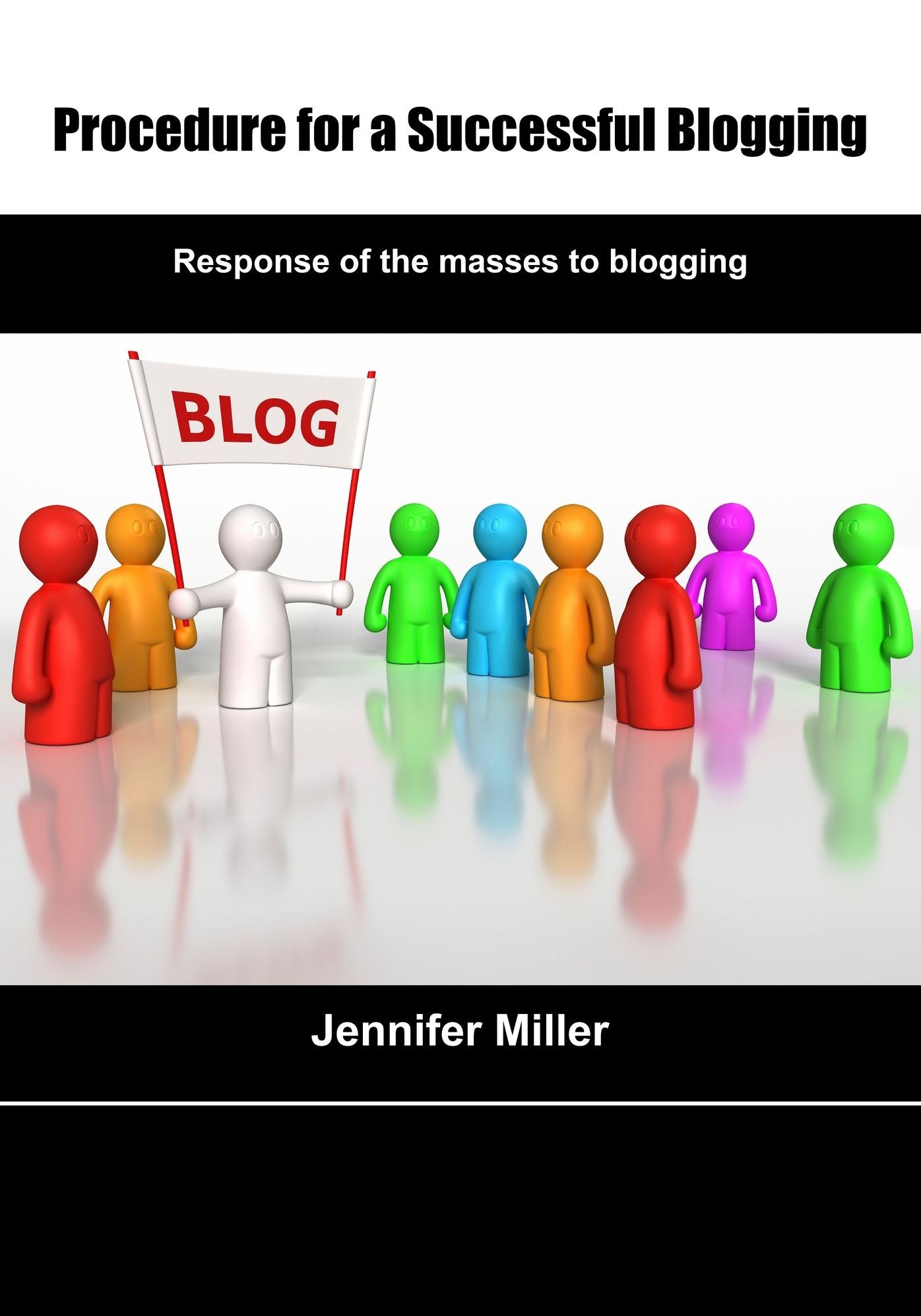 Procedure for a successful blogging: Response of the masses to blogging