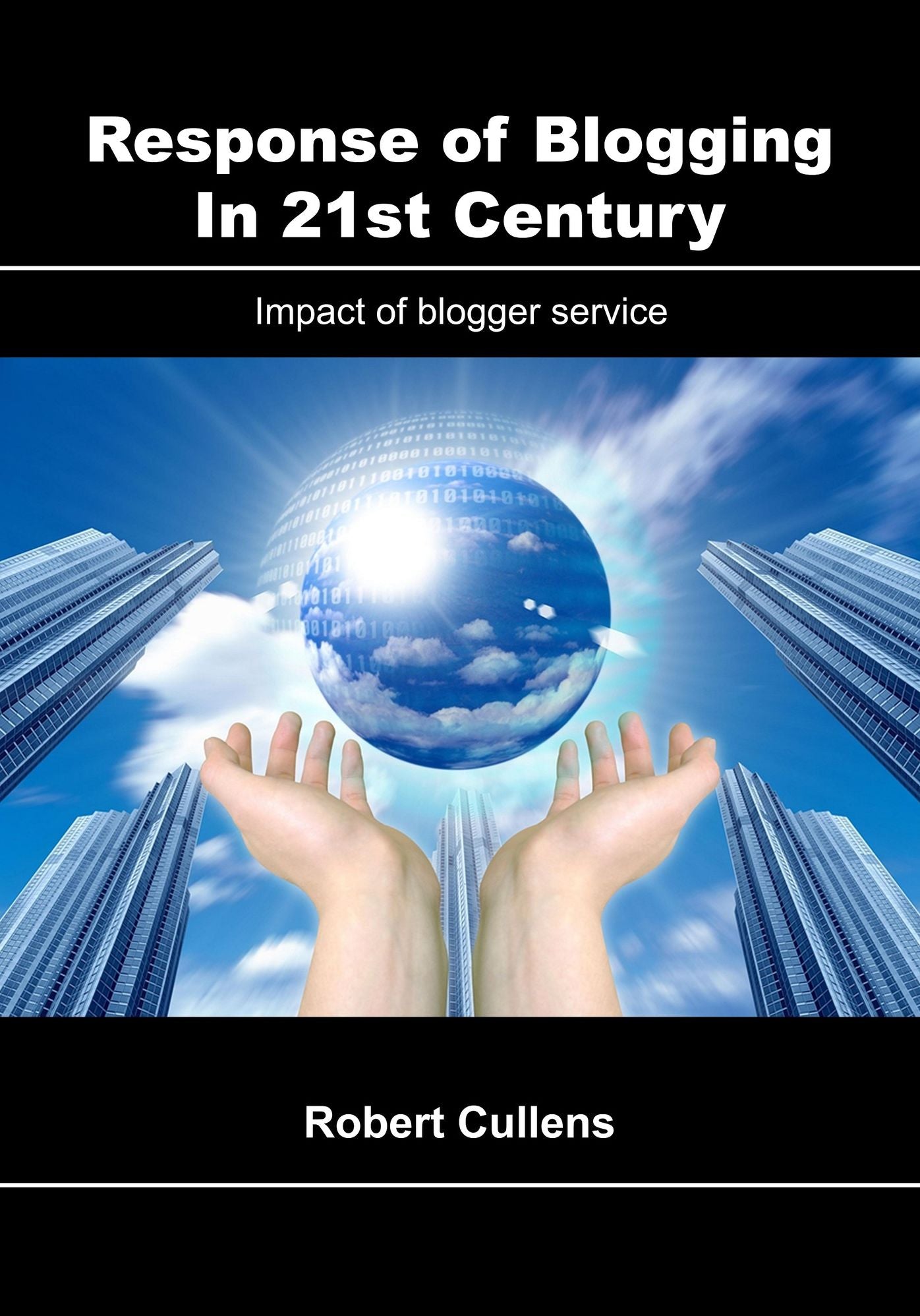 Response of blogging in 21st century: Impact of blogger service