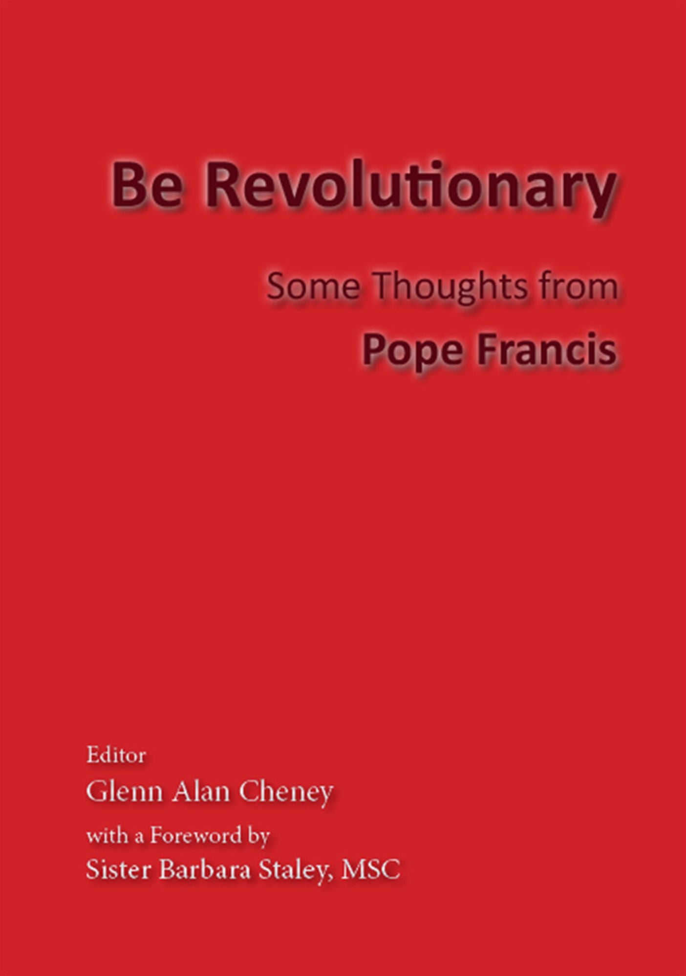 Be Revolutionary: Some Thoughts from Pope Francis