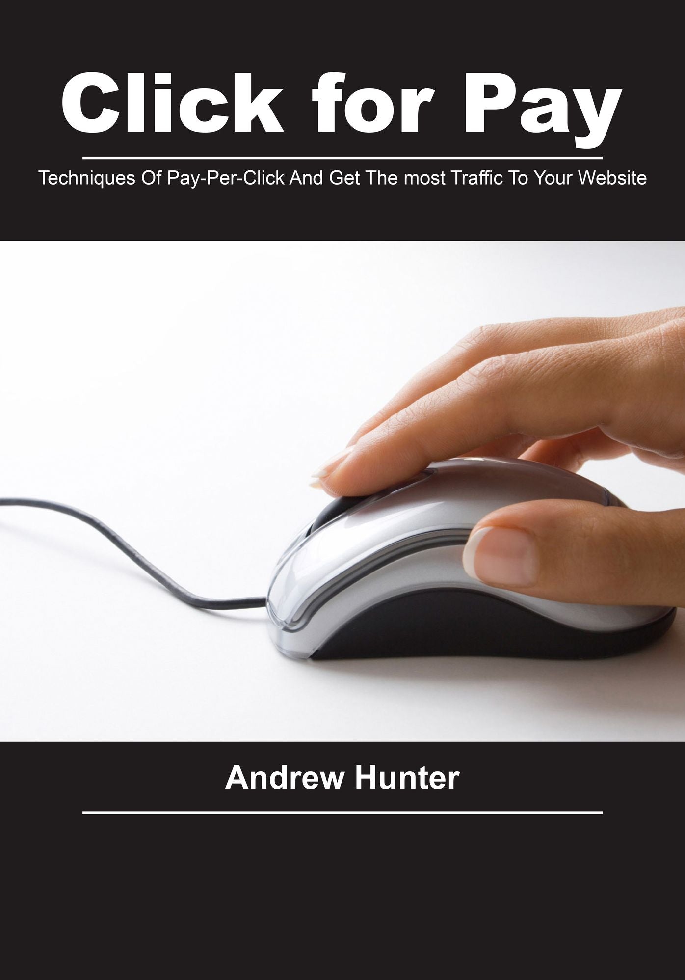 Click for Pay: Techniques Of Pay-Per-Click And Get The most Traffic To Your Website