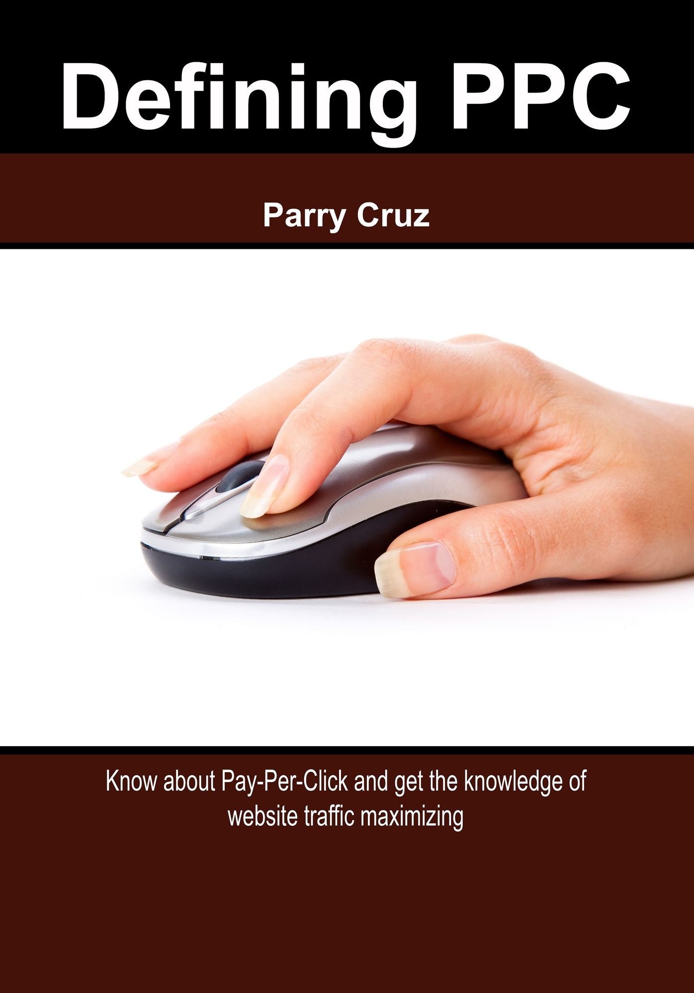 Defining PPC: Know about Pay-Per-Click and get the knowledge of website traffic maximizing