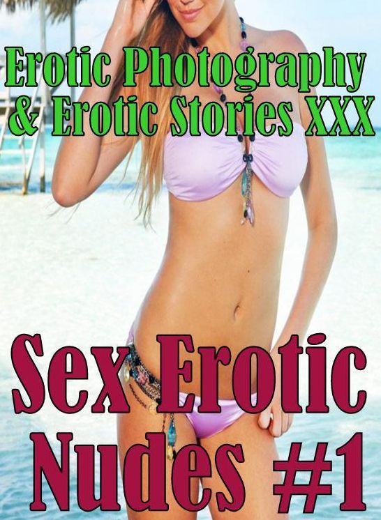 Sex: Erotic Photography & Erotic Stories XXX Sex Erotic Nudes #1 ( Erotic Photography, Erotic Stories, Nude Photos, Naked, Adult Nudes, Domination, Lesbian, She-male, Gay, Fetish, Bondage, Sex, Erotic, Erotica, Hentai, Oral, Porno )