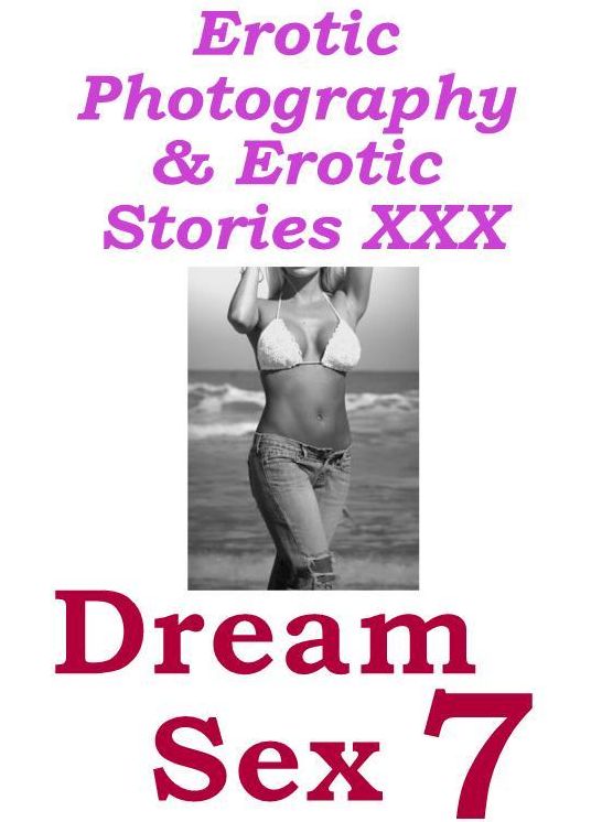 Erotic Bondage: Erotic Photography & Erotic Stories XXX Dream Sex 7 ( Erotic Photography, Erotic Stories, Nude Photos, Naked, Adult Nudes, Domination, Lesbian, She-male, Gay, Fetish, Bondage, Sex, Erotic, Erotica, Hentai )