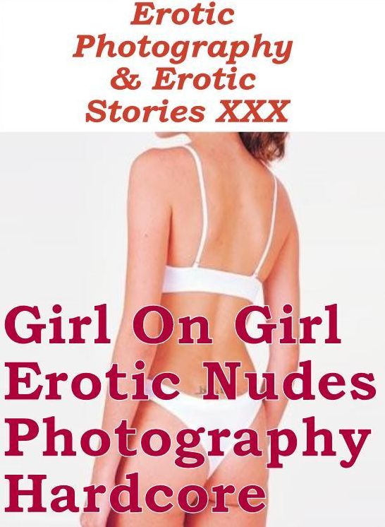 Erotica Porn: Erotic Photography & Erotic Stories XXX Girl On Girl Erotic Nudes Photography Hardcore ( Erotic Photography, Erotic Stories, Nude Photos, Naked, Adult Nudes, Domination, Lesbian, She-male, Gay, Fetish, Bondage, Sex, Erotic, Erotica )