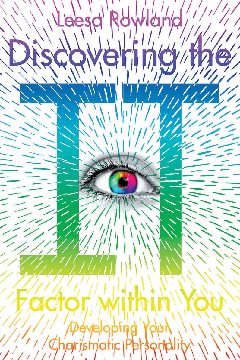 Discovering the It Factor within You: Developing Your Charismatic Personality