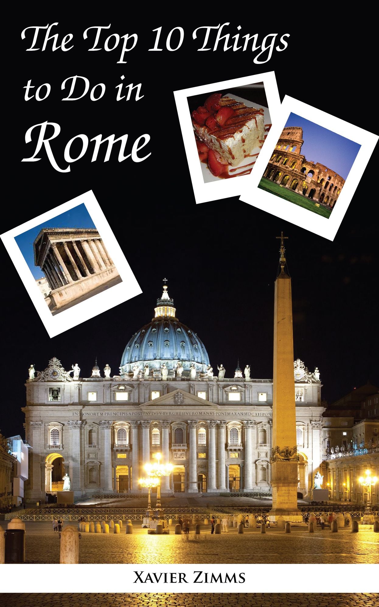 TripAdvisor's Top 10 Things to Do in Rome: Your Ultimate Guide to Make Sure Your Trip to the Eternal City Includes the Best in Culture, Site Seeing, Shopping, Eating, Souvenirs and More!