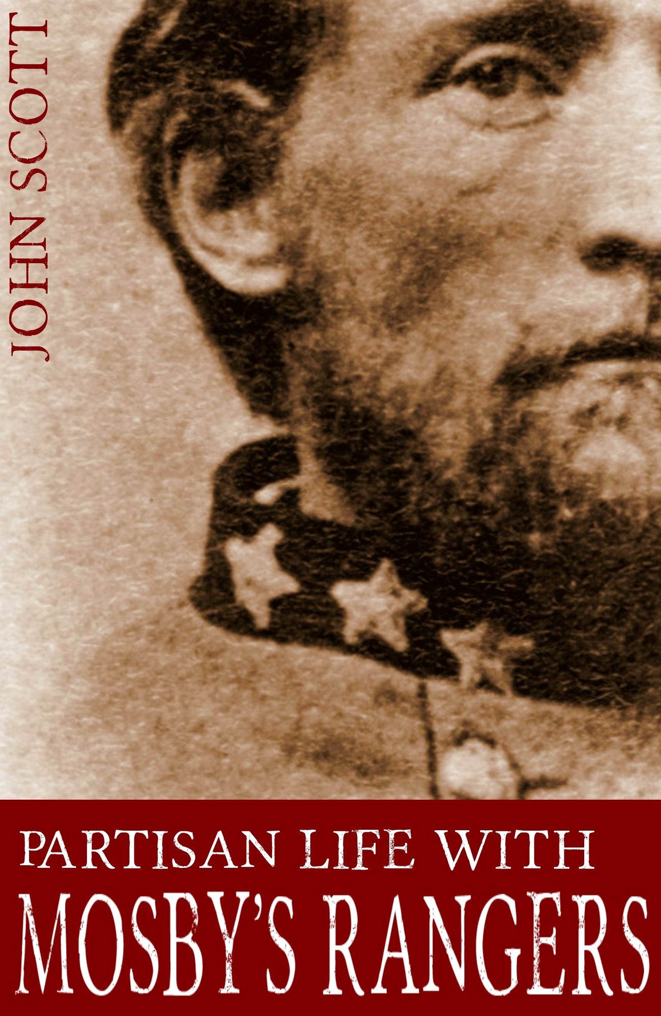 Partisan Life with Mosby's Rangers (Abridged, Annotated)