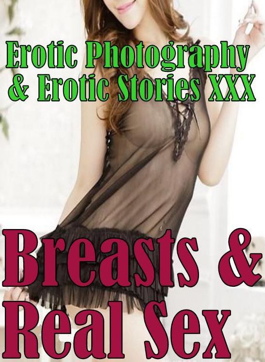 Teen: Erotic Photography & Erotic Stories XXX Breasts & Real Sex ( Erotic Photography, Erotic Stories, Nude Photos, Naked, Adult Nudes, Domination, Lesbian, She-male, Gay, Fetish, Bondage, Sex, Erotic, Erotica, Hentai, Oral, Porno )