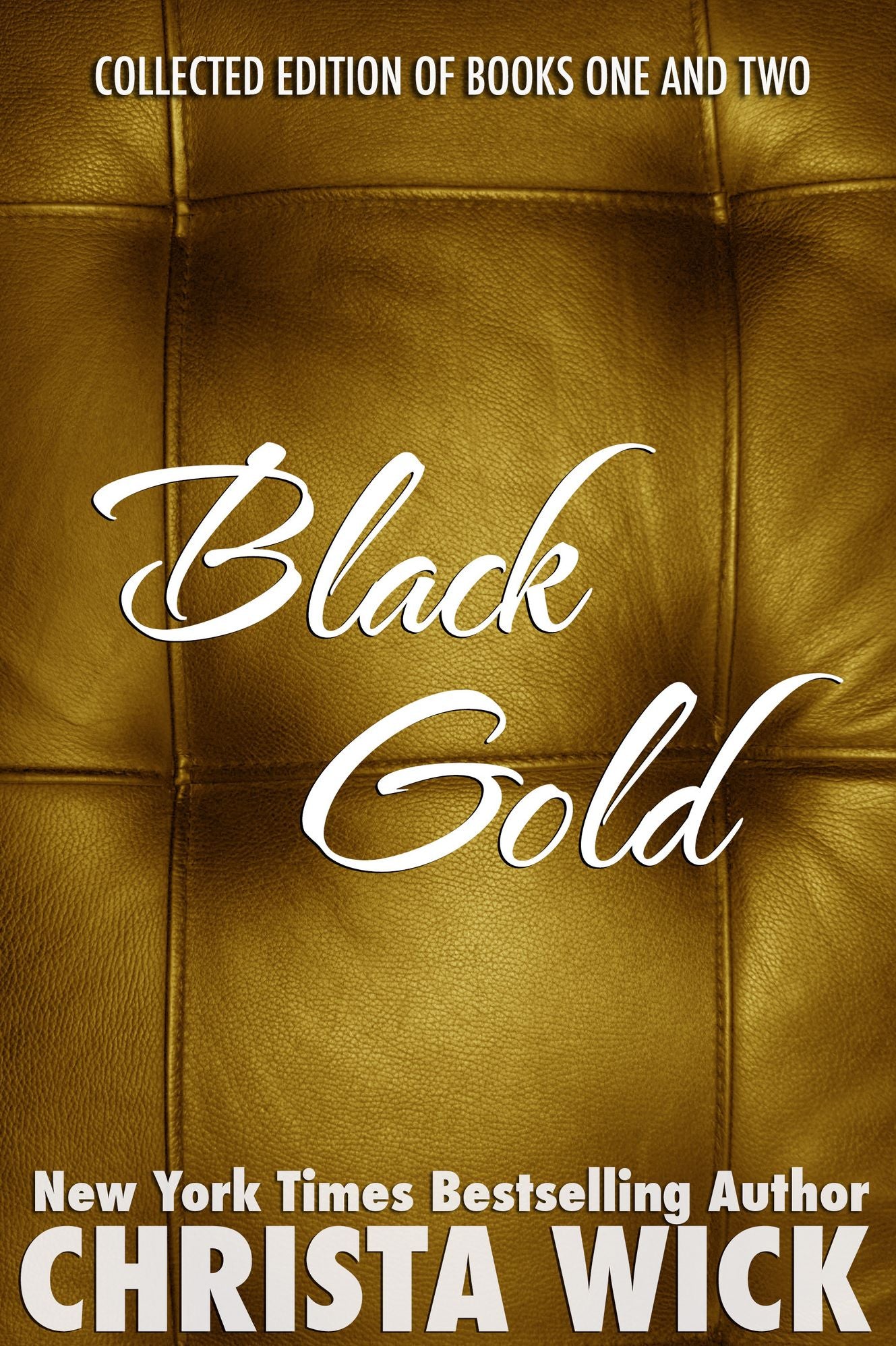 Black Gold Collected (BWWM Billionaire Domination and Submission Romance)