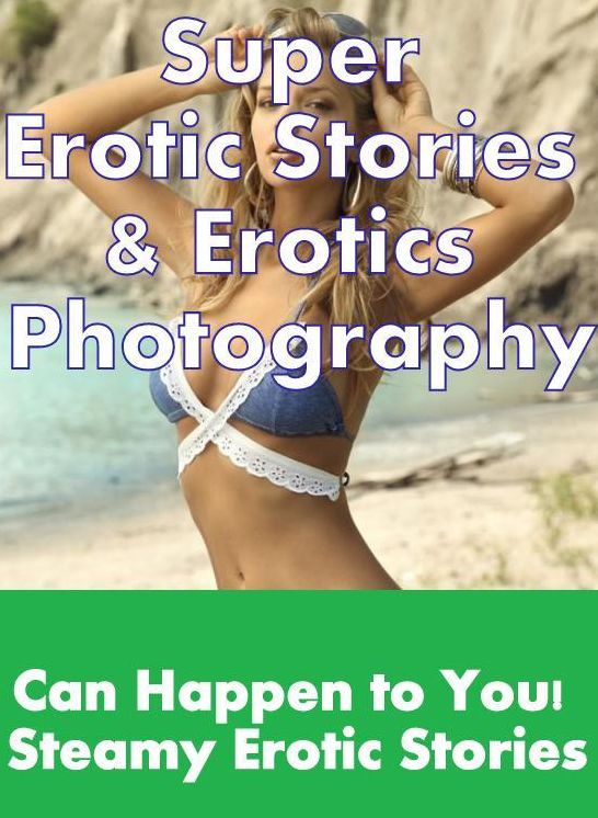 Domination: Super Erotic Stories & Erotics Photography Can Happen to You! Steamy Erotic Stories ( Erotic Photography, Erotic Stories, Nude Photos, Lesbian, She-male, Gay, Fetish, Bondage, Sex, Erotic, Erotica, Hentai, Oral, Porno )