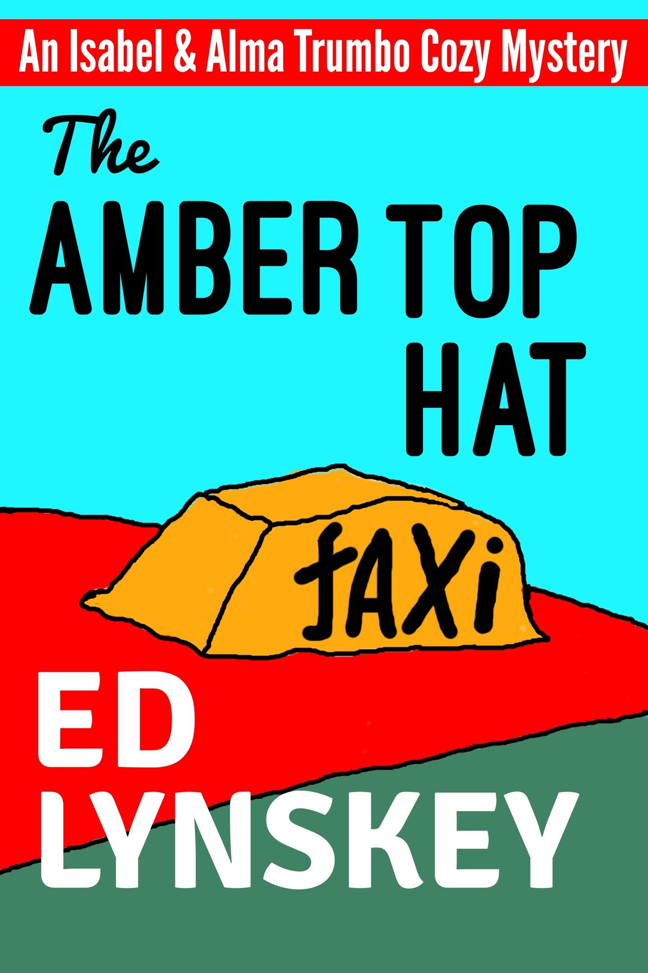 The Amber Top Hat: An Isabel and Alma Trumbo Cozy Mystery