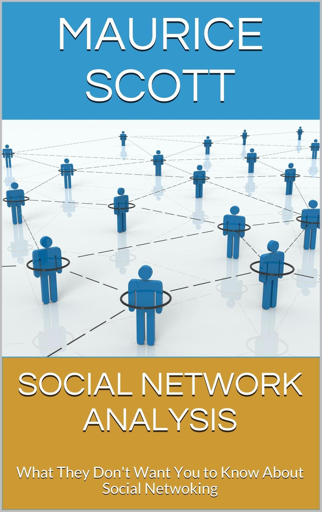 Social Network Analysis: What They Don't Want You to Know About Social Netwoking