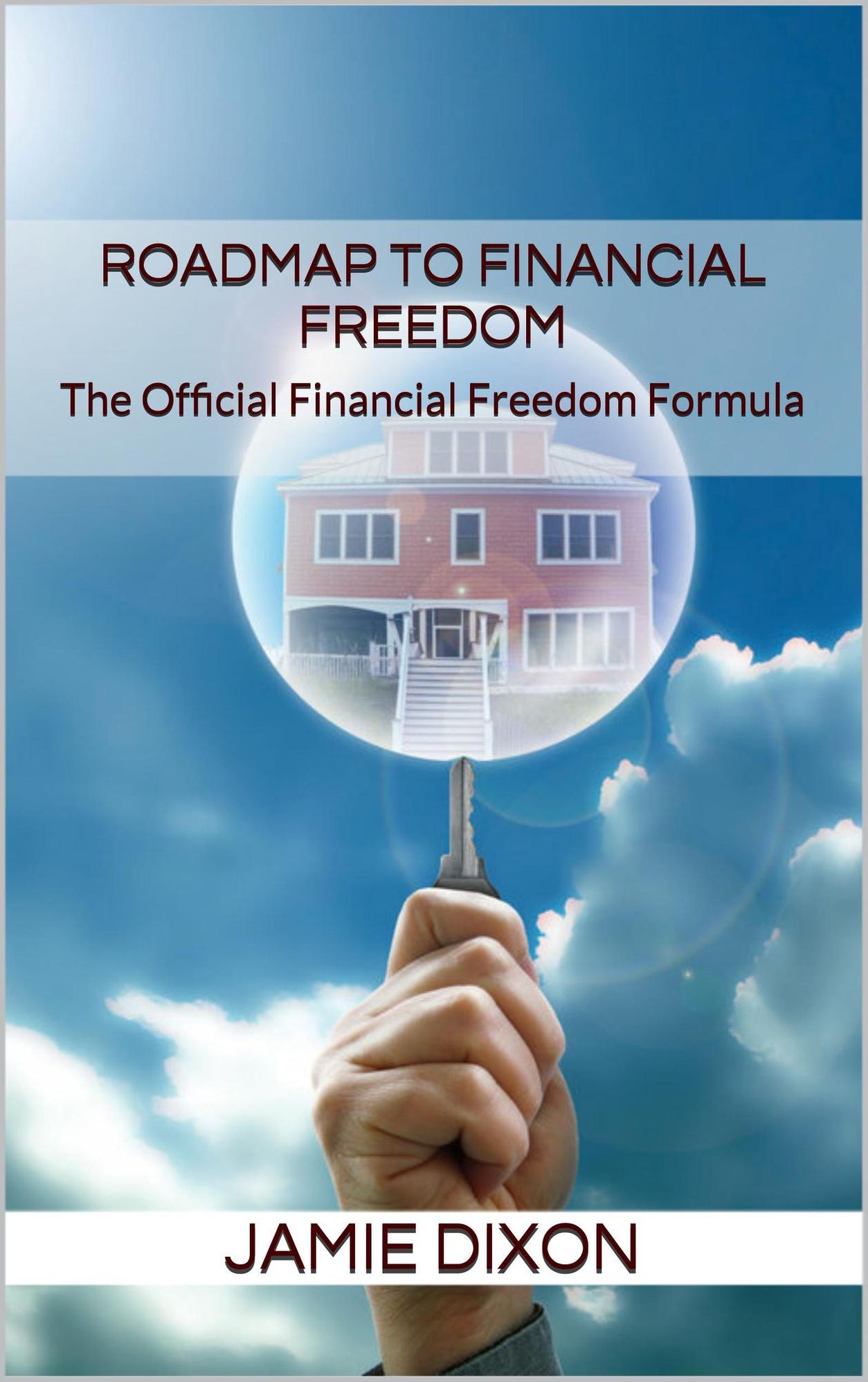 Roadmap to Financial Freedom: The Official Financial Freedom Formula