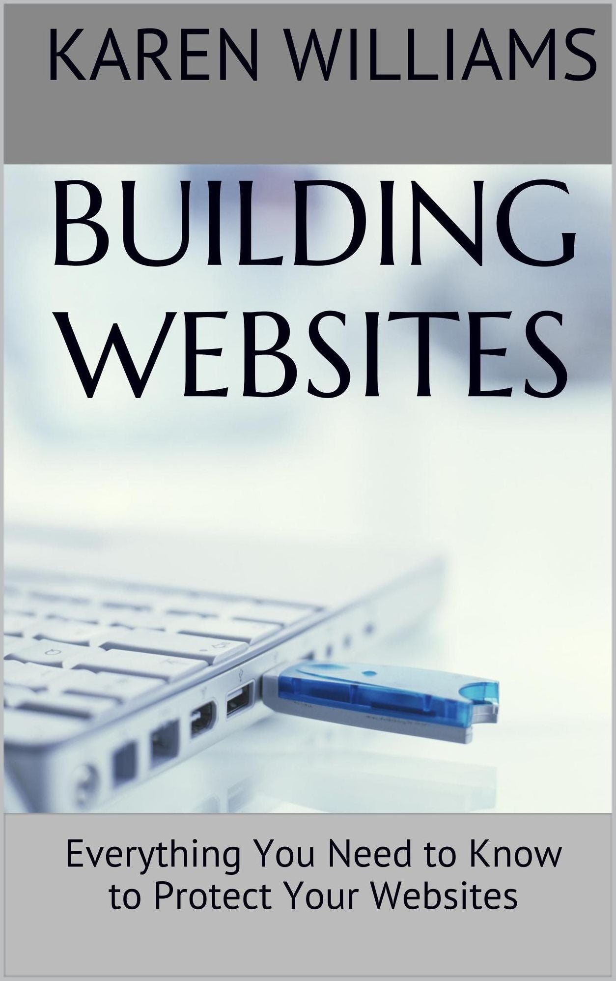 Building Websites: Everything You Need to Know to Protect Your Websites
