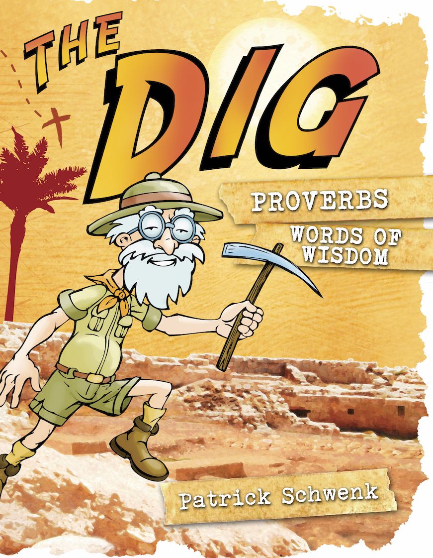 The Dig for Kids: Proverbs