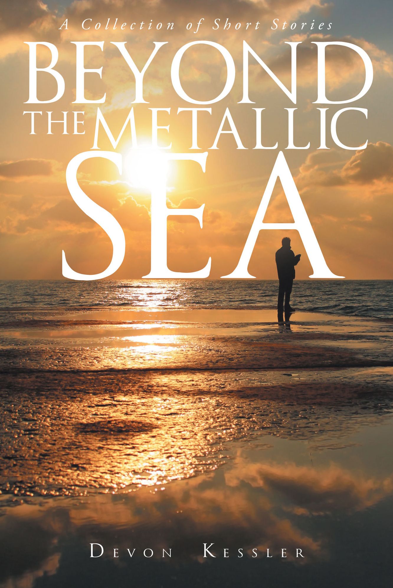 Beyond the Metallic Sea: A Collection of Short Stories