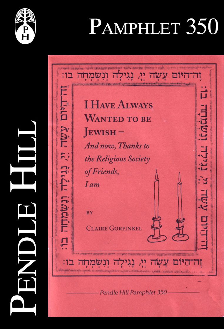 I Have Always Wanted to be Jewish - And now, Thanks to the Religious Society of Friends, I am