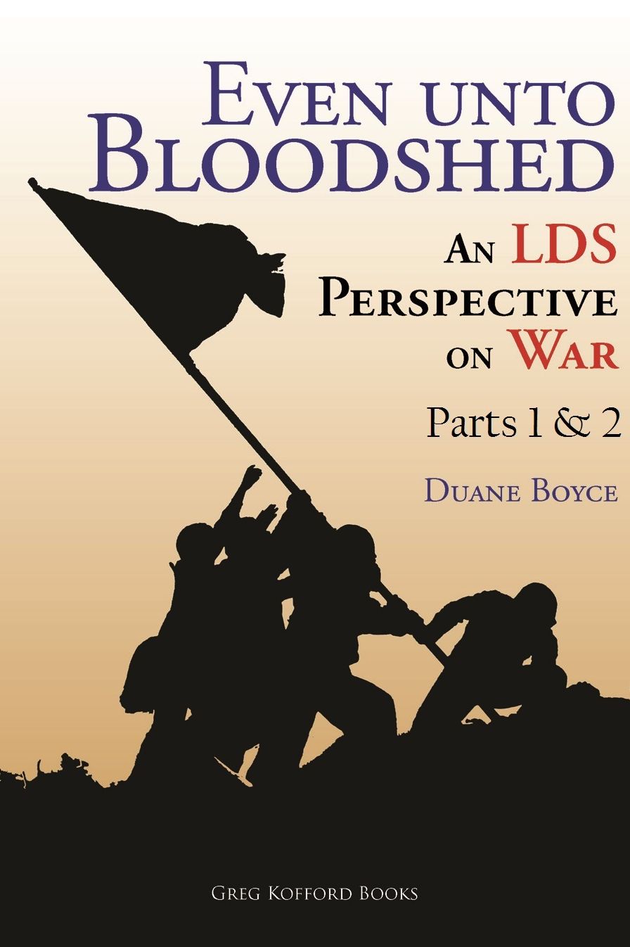 Even unto Bloodshed: An LDS Perspective (Parts 1&2)