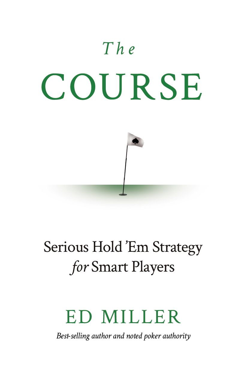The Course: Serious Hold 'Em Strategy For Smart Players