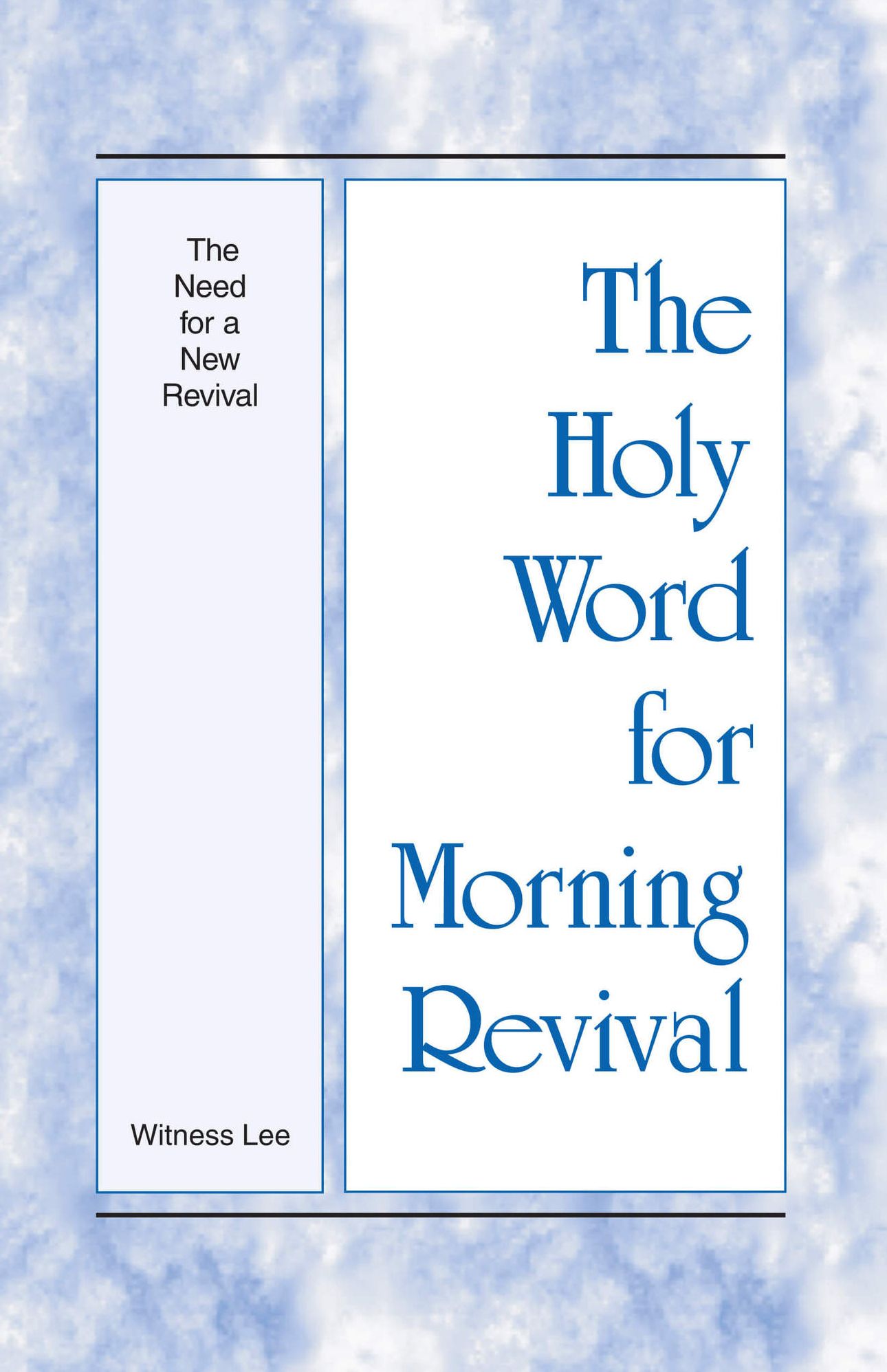 The Holy Word for Morning Revival - The Need for a New Revival