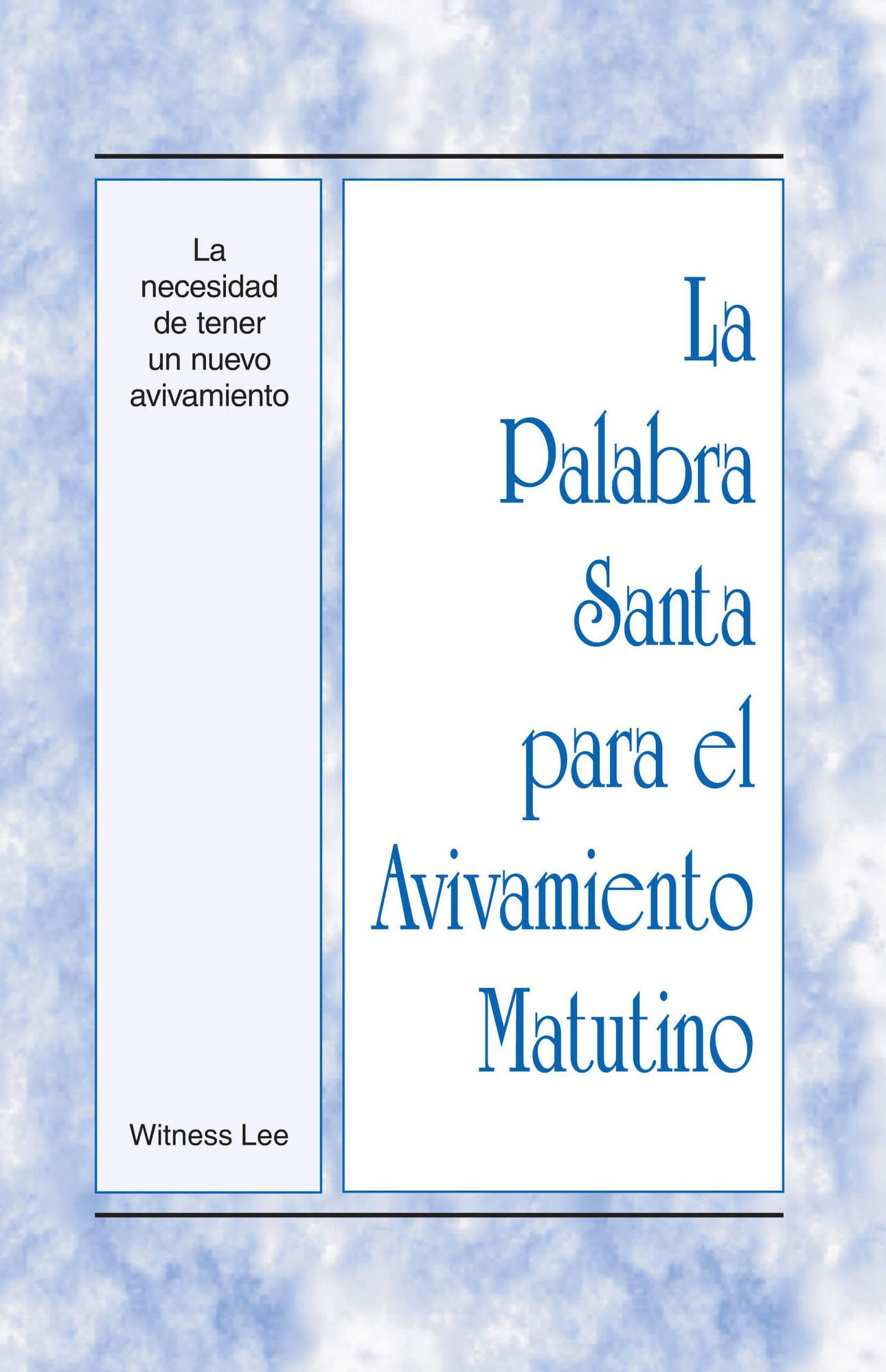 La Palabra Santa para el Avivamiento Matutino - La necesidad de tener un nuevo avivamiento