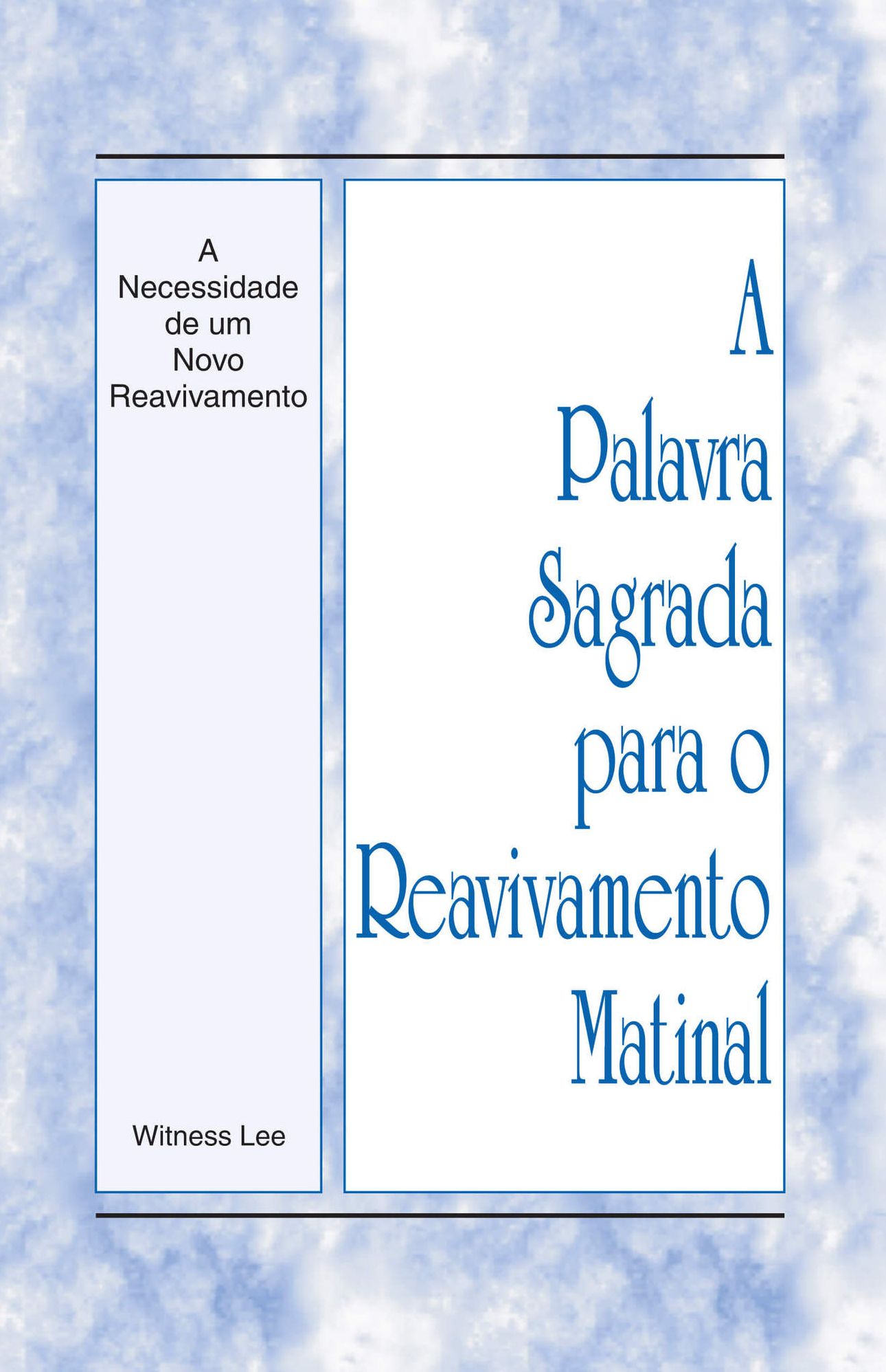 A Palavra Sagrada para o Reavivamento Matinal - A Necessidade de um Novo Reavivamento