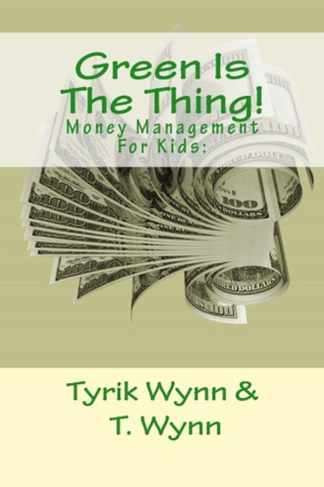 Green Is The Thing! Money Management For Kids