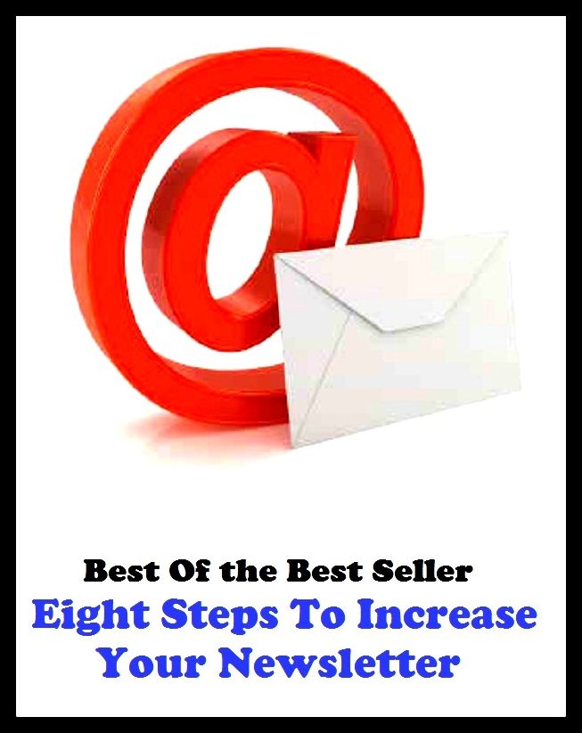 Best of the best sellers Eight Steps To Increase Your Newsletter ( branding, stigmatize, taint, disgrace, mark, assembly, gathering, marshalling, rally, survey, marketing, advertising, promotion, selling )