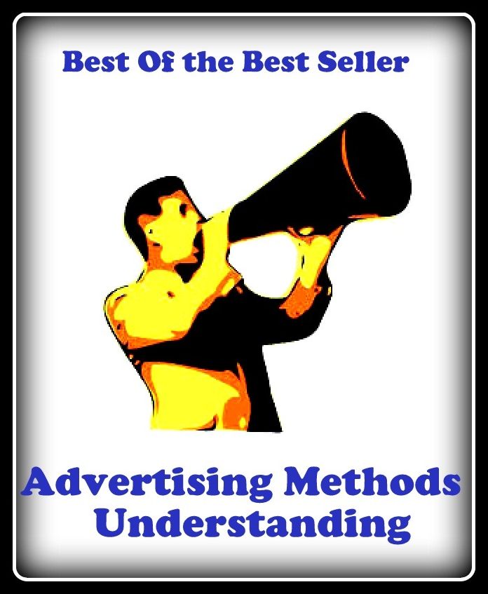 Best of the best sellers Advertising Methods Understanding ( branding, stigmatize, taint, disgrace, mark, assembly, gathering, marshalling, rally, survey, marketing, advertising, promotion, selling )